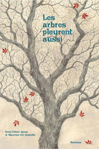 "Les arbres pleurent aussi", Rouergue (France), 2009