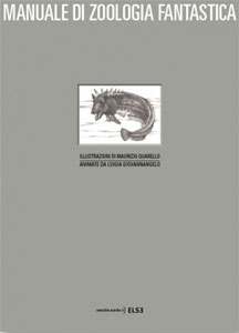 "Manuale di zoologia fantastica", Else - Orecchio Acerbo (Italy) 2014